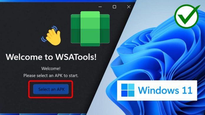 How to Install Android APKs/Apps in Windows 11 Easily With WSATools