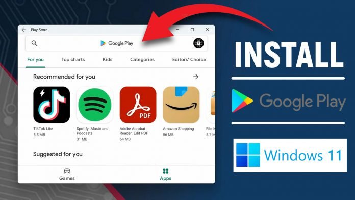 How to Install Google Play Store in Windows 11